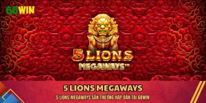 5 Lions Megaways Săn Thưởng Hấp Dẫn Tại 68WIN