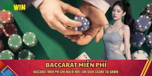 Baccarat Miễn Phí Cho Người Mới Làm Quen Casino Tại 68WIN